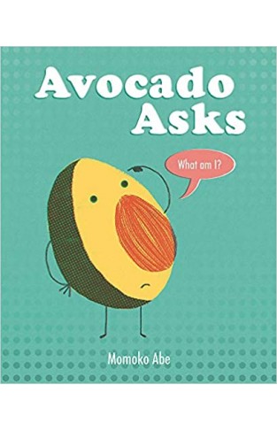Avocado Asks - What Am I?